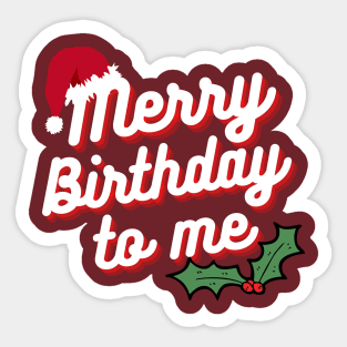 Merry birthday to me December born Sticker